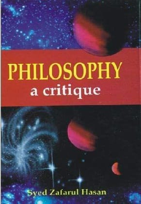 Philosophy : A Critique [Hardcover] Syed Z. Hasan