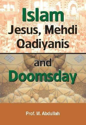 Islam, Jesus, Mehdi, Qadiyanis & Doomsday - Revised Edition [Paperback] M. Abdullah [Paperback] M. Abdullah