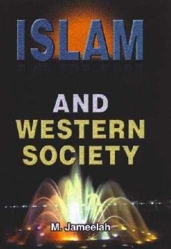 Islam and Western Society [Hardcover] M. Jameela
