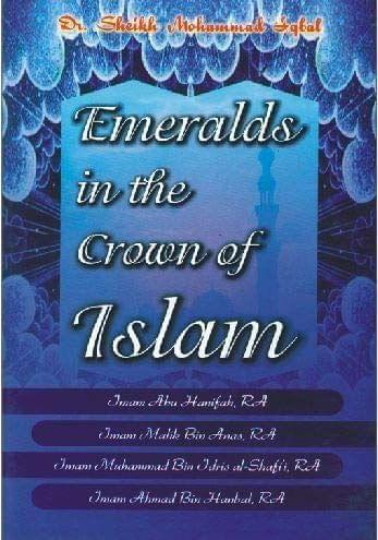 Emeralds In The Crown Of Islam : Study Of Four Imams [Paperback] Dr.Sheikh Iqbal [Paperback] Dr.Sheikh Iqbal