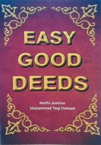 Easy Good Deeds [Paperback] M. Taqi Usmani [Paperback] M. Taqi Usmani