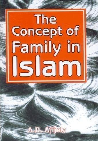 The Concept Of Family In Islam [Paperback] Alhaji Ajijola [Paperback] Alhaji Ajijola