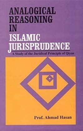 ANALOGICAL REASONING IN ISLAMIC JURISPRUDENCE [Hardcover] Prof.A.Hussain