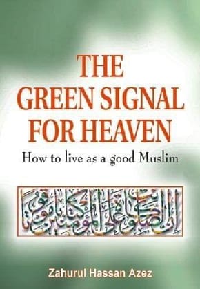 The Green Signal For Heaven [Paperback] Zahurul H. Aziz [Paperback] Zahurul H. Aziz