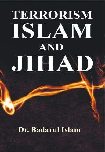 Terrorism, Islam And Jihad [Paperback] Dr.Badrul Islam [Paperback] Dr.Badrul Islam