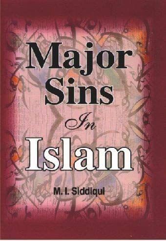 Major Sins In Islam [Paperback] M. I. Siddiqui [Paperback] M. I. Siddiqui
