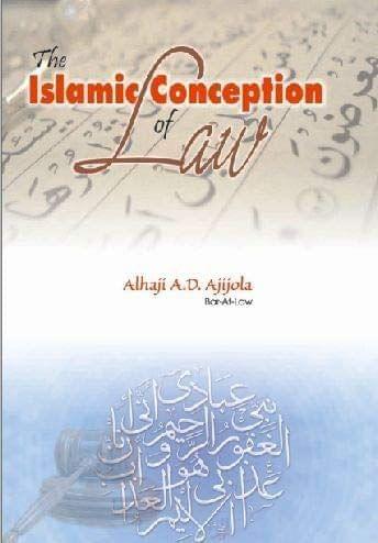 The Islamic Conception Of Law [Paperback] Alhaji Ajijola [Paperback] Alhaji Ajijola