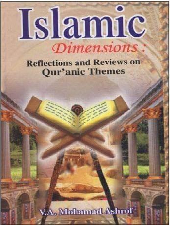 Islamic Dimensions: Reflections & Reviews On Quranic Themes [Hardcover] V.A.M. Ashrof