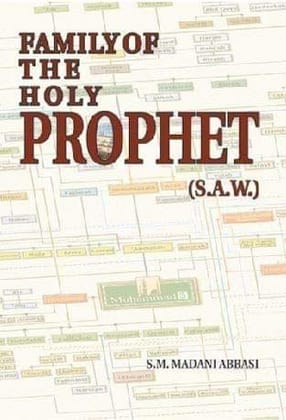 Family Of The Holy Prophet (S.A.W) [Paperback] S.M.M.Abbasi [Paperback] S.M.M.Abbasi