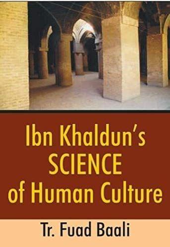 Ibn Khalduns Science of Human Culture [Paperback] Faud Baali [Paperback] Faud Baali