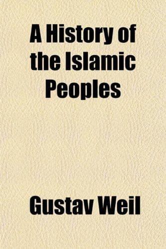 A History of the Islamic Peoples [Paperback] Weil, Gustav