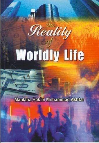 The Reality Of Worldly Life [Paperback] M. Hakim Mohammad Akhtar [Paperback] M. Hakim Mohammad Akhtar