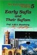 Early Sufis And Their Sufism [Hardcover] Prof. Shushtry
