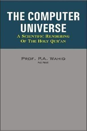 Computer Universe A Scientific Rendering Of The Holy Quran [Hardcover] Prof.P.A.Wahid [Hardcover] Prof.P.A.Wahid
