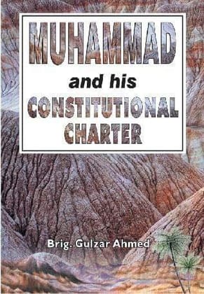 Muhammad And His Constitutional Charter [Hardcover] Brig.G. Ahmed