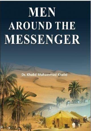 Men Around The Messenger [Paperback] Khalid Muhammad Khalid [Paperback] Khalid Muhammad Khalid