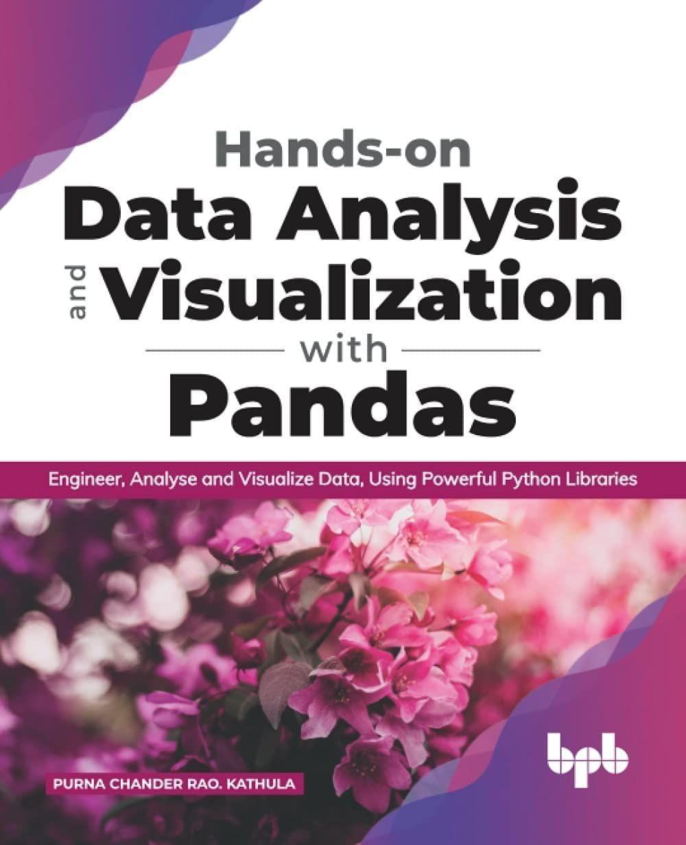 Hands-on Data Analysis & Visualization with Pandas [Paperback] PURNA CHANDER RAO. KATHULA