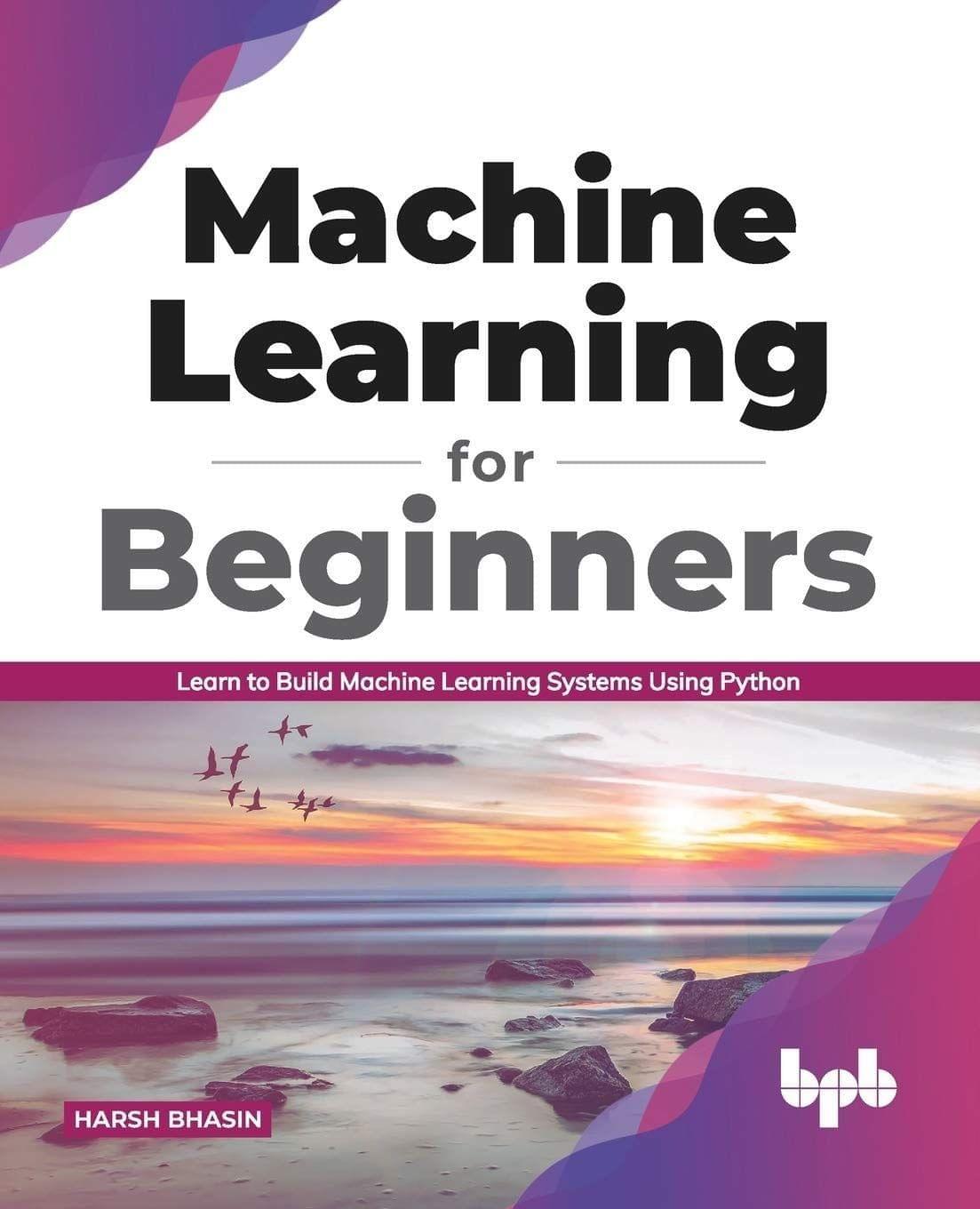 Machine Learning for Beginners [Paperback] Harsh Bhasin