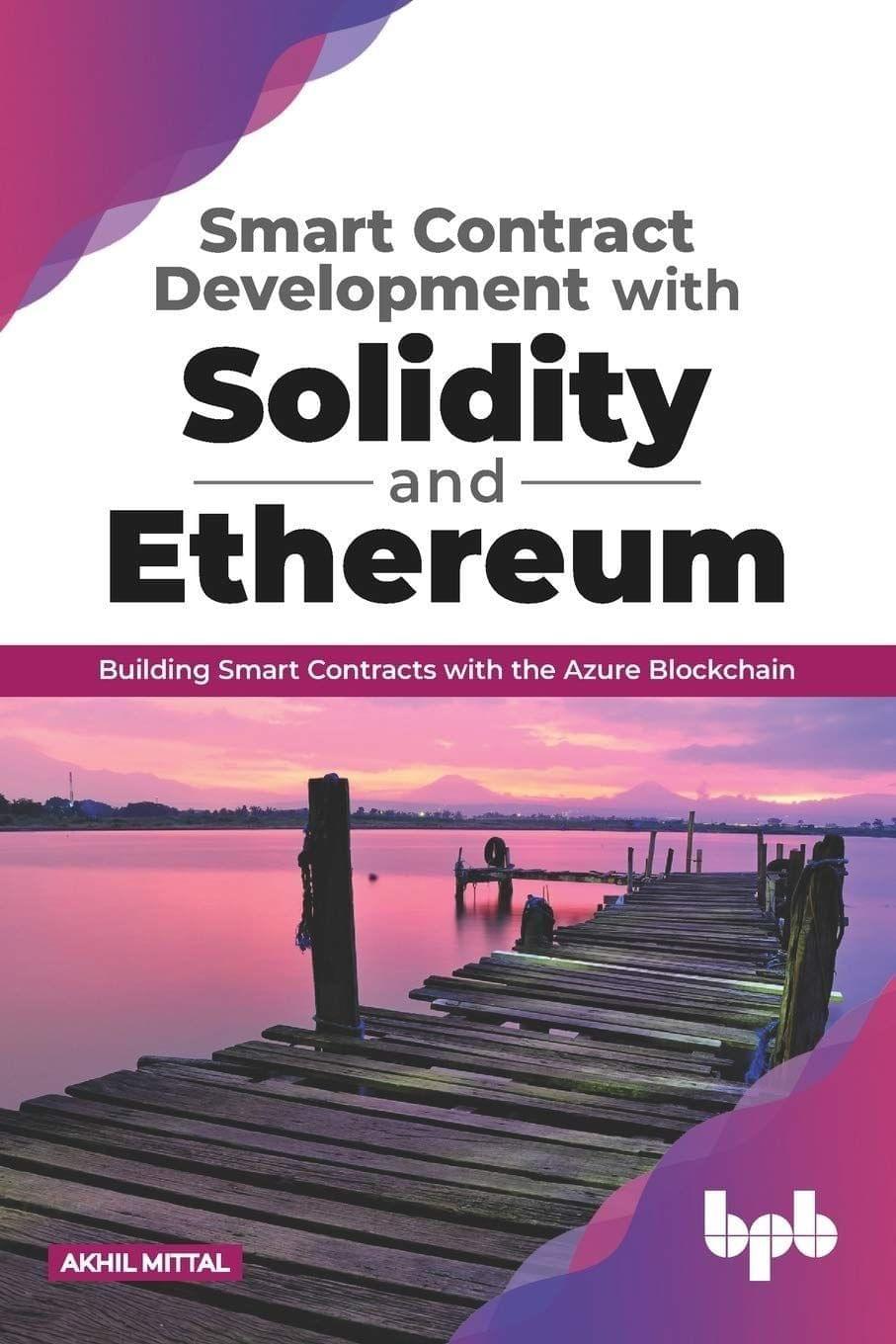 Smart Contract Development with Solidity & Ethereum [Paperback] Akhil Mittal