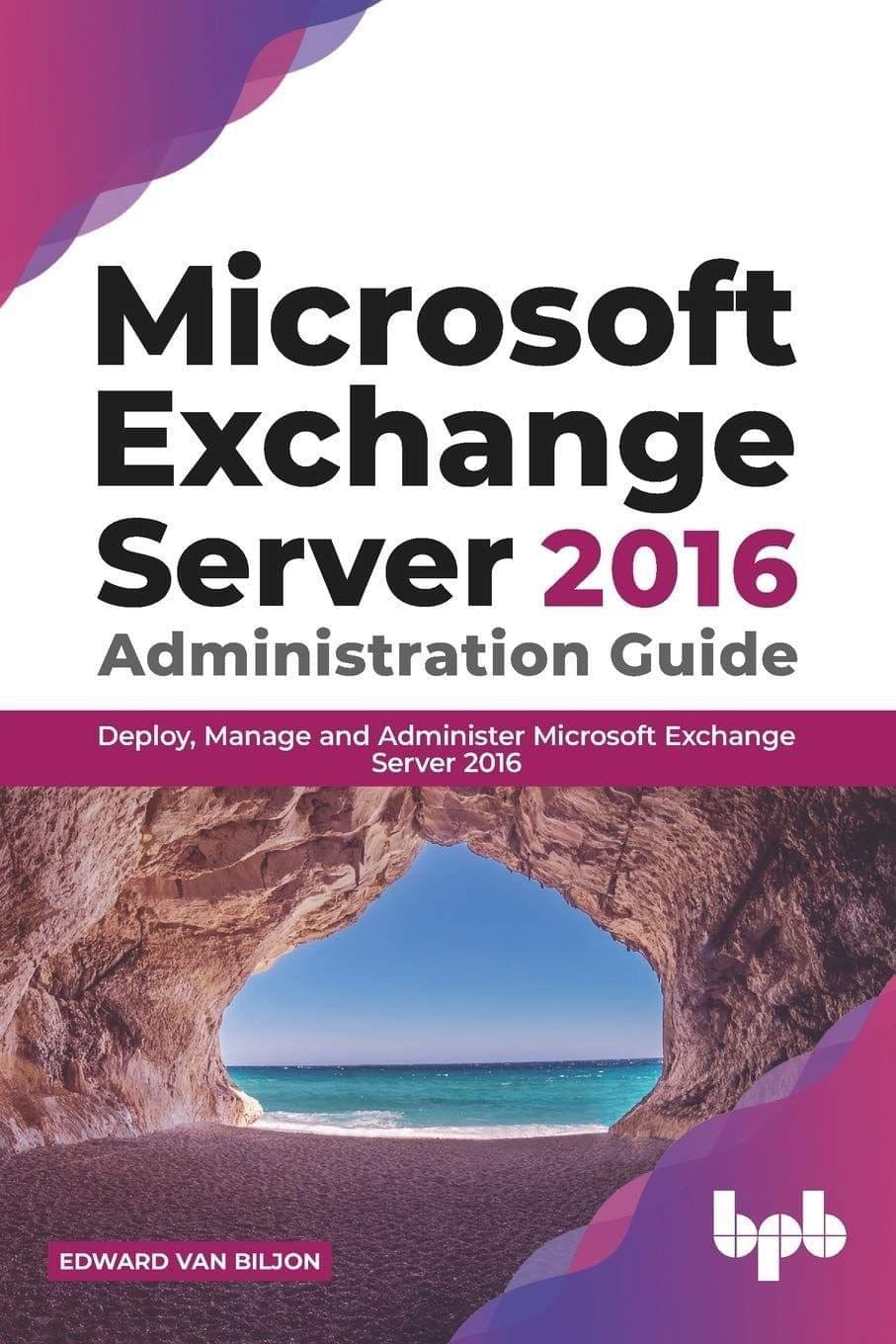 Exchange Server 2016 ? Administration Guide [Paperback] Edward Van Biljon