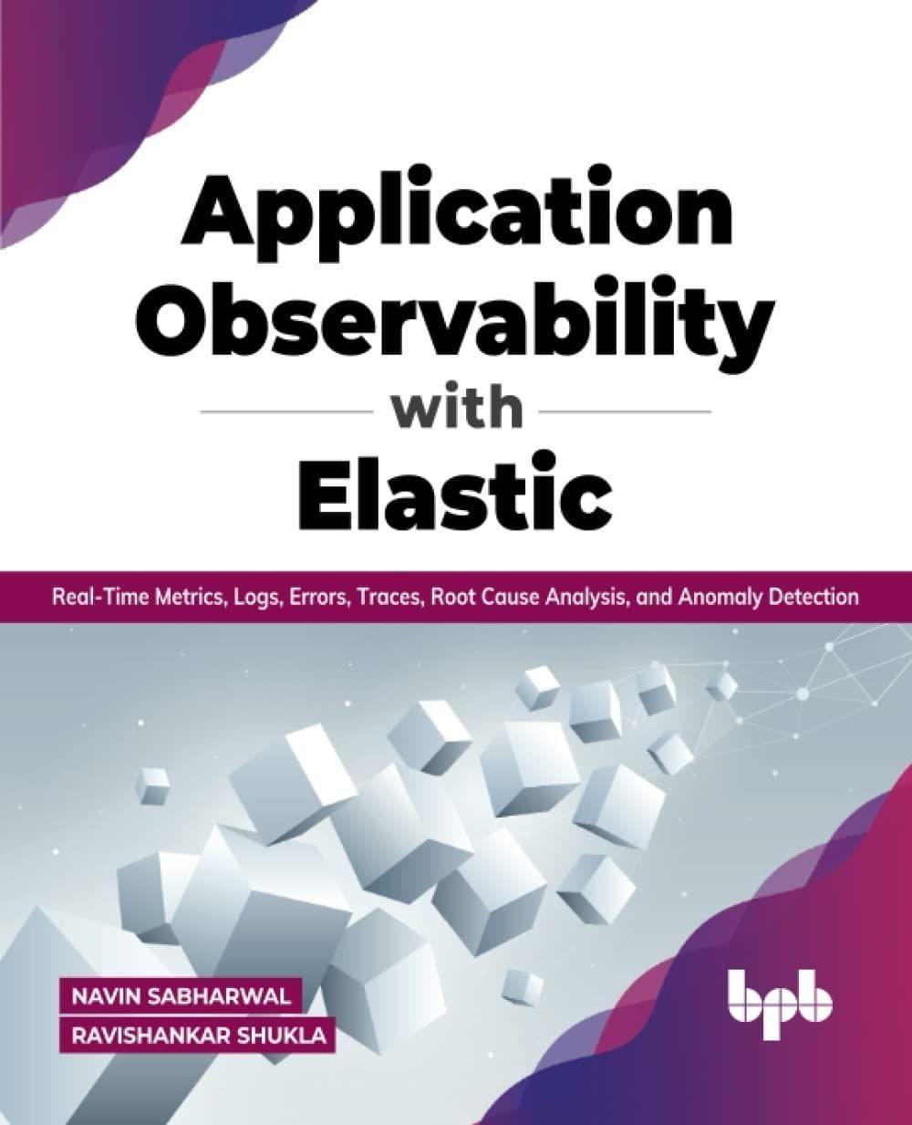 Application Observability with Elastic [Paperback] Navin Sabharwal