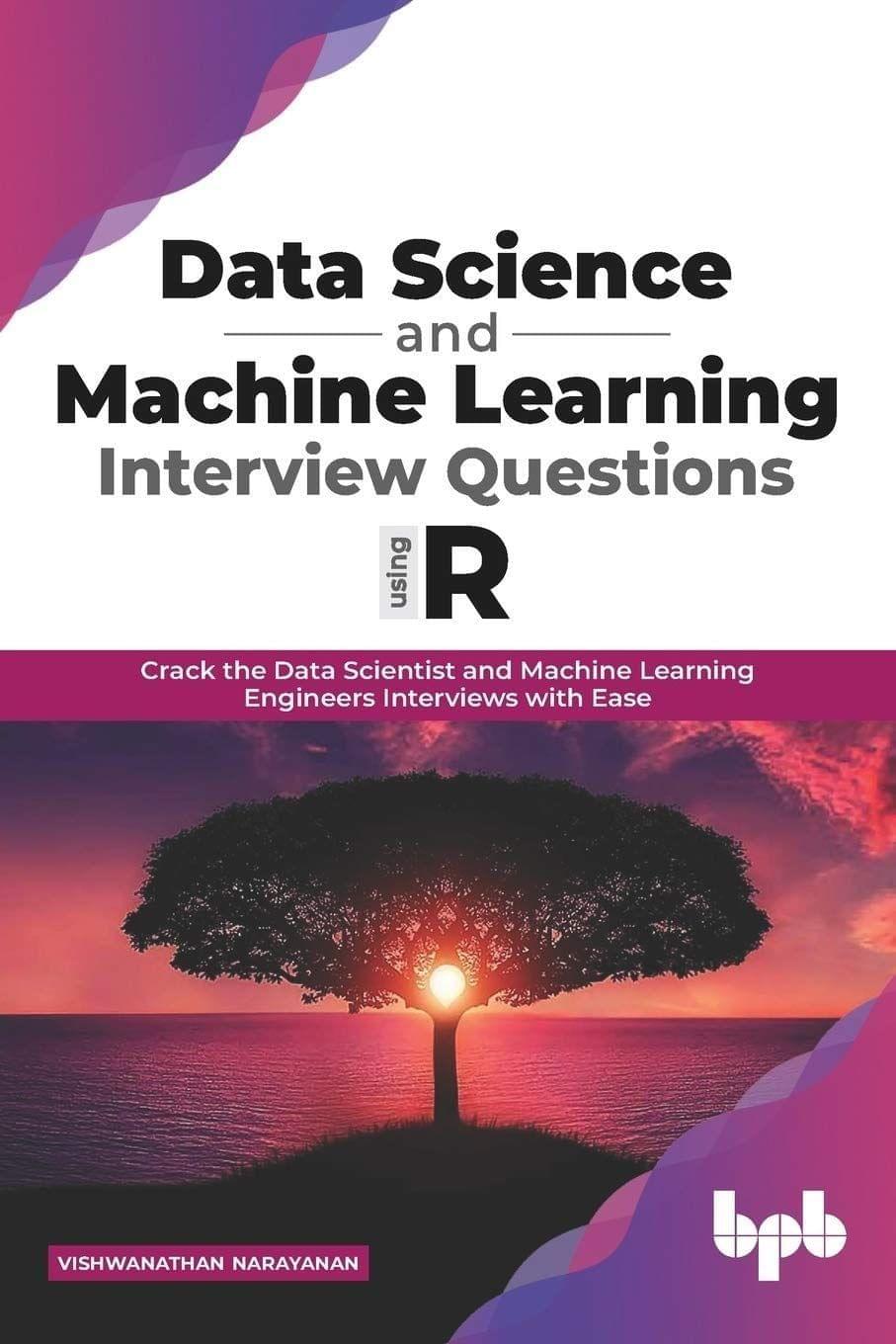 Data Science & Machine Learning Interview Questions using R [Paperback] Vishwanathan Narayanan