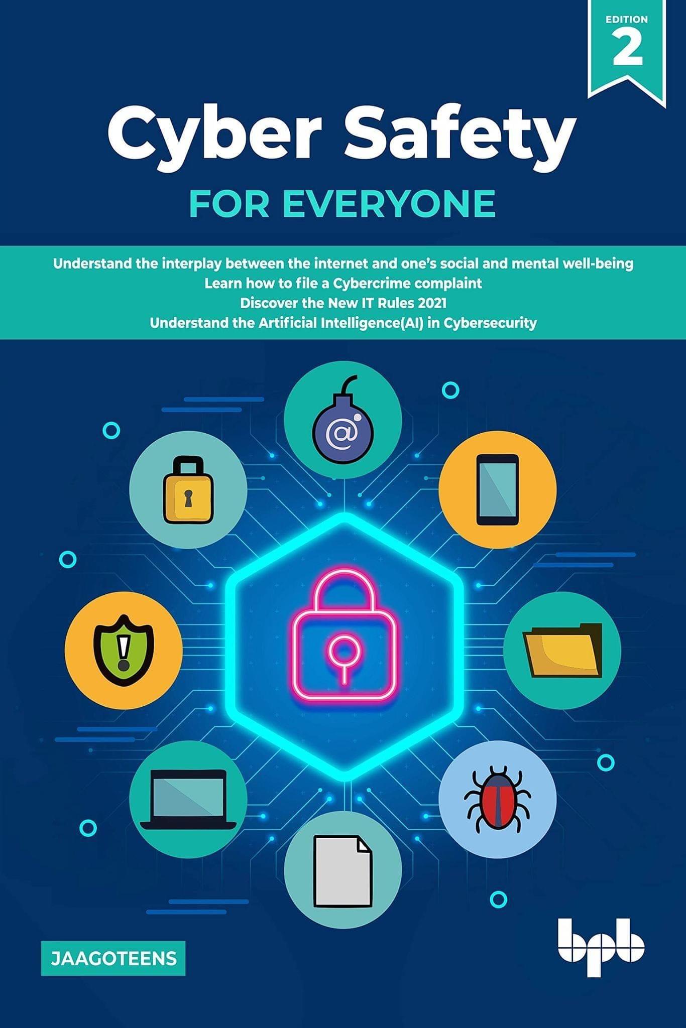 Cyber Safety for Everyone 2nd Edition: Understand the Interplay between the Internet and one?s Social and Mental Well-Being [Paperback] Jaago Teens