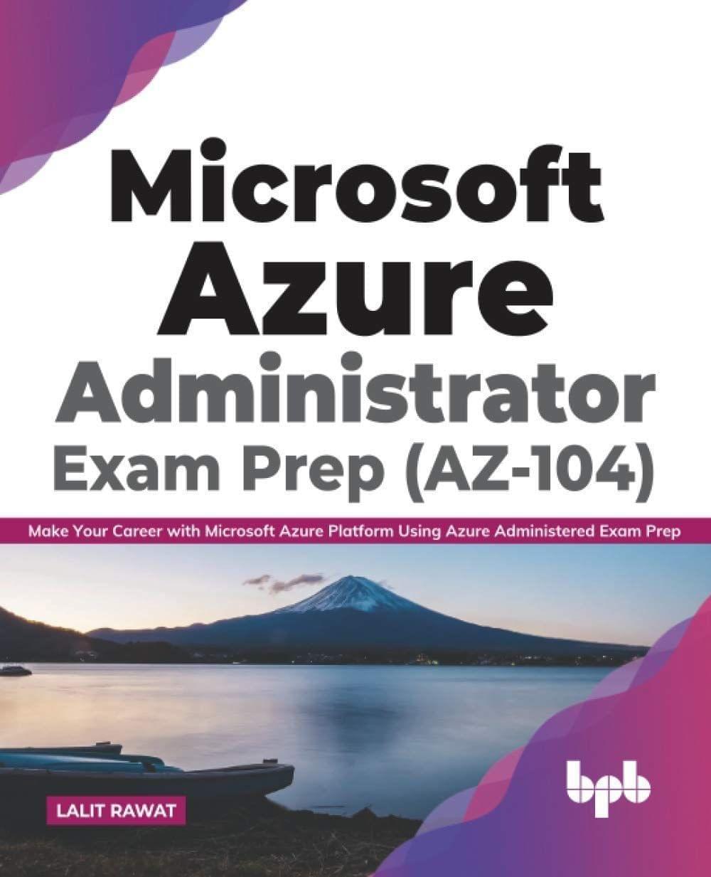 Azure Administrator Exam Prep (AZ-104) [Paperback] Lalit Rawat