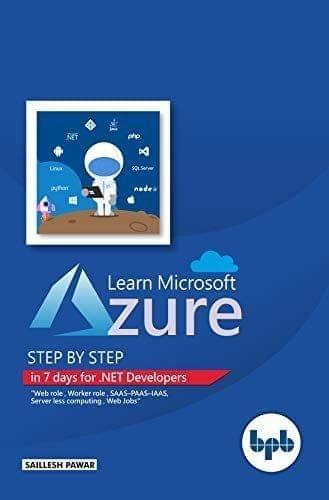Learn MS Azure Step by Step in 7 days for .NET Developers [Paperback] Saillesh Pawar