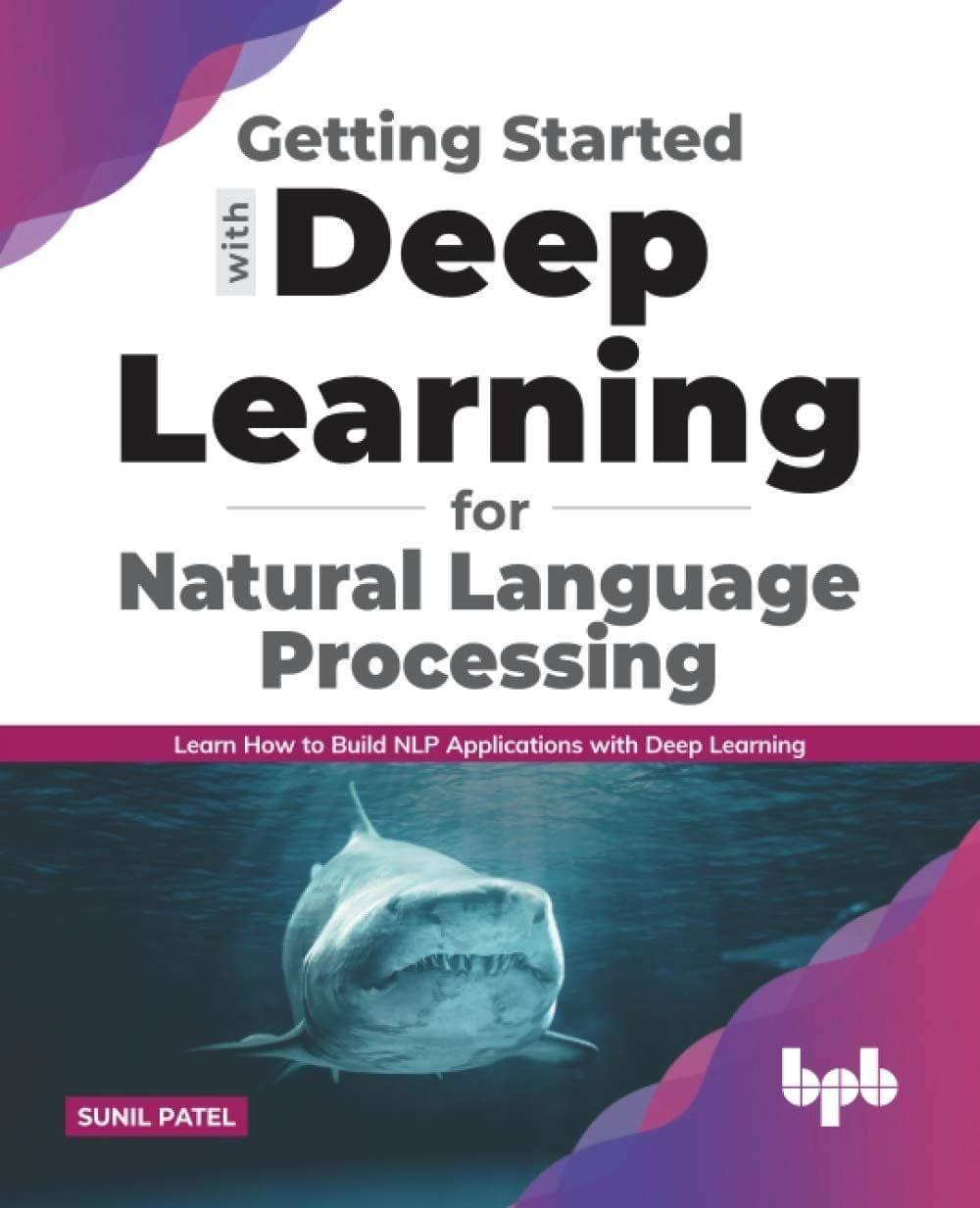 Getting started with Deep Learning for Natural Language Processing (NLP) [Paperback] Patel, Sunil