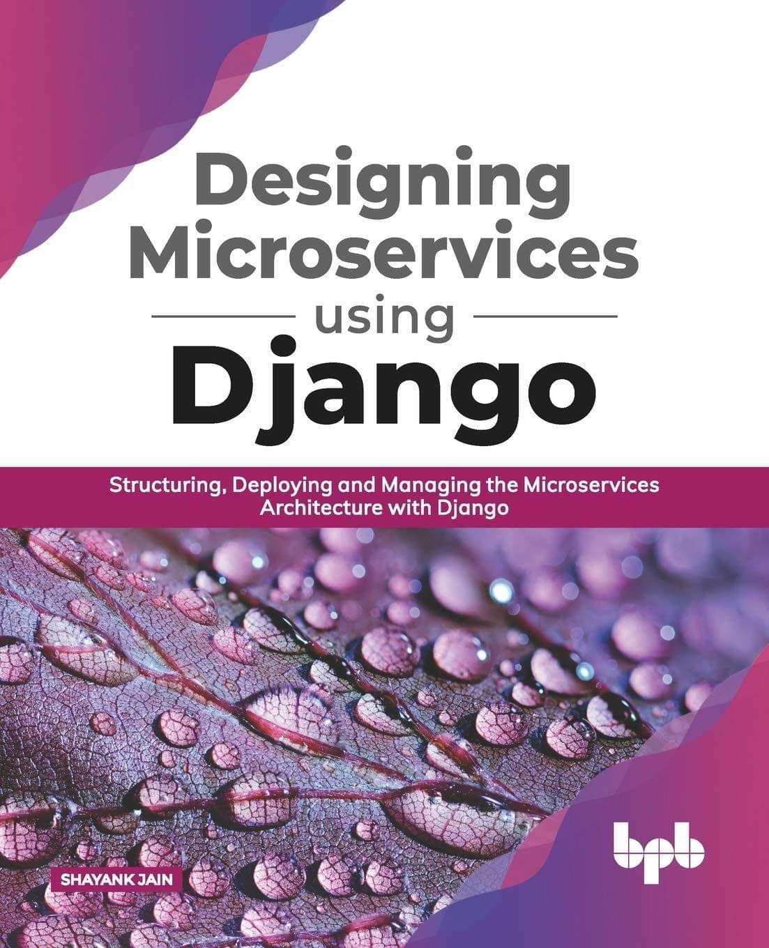 Designing Microservices using Django [Paperback] Shayank Jain
