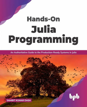 Hands-On Julia Programming: An Authoritative Guide to the Production-Ready Systems in Julia [Paperback] Sambit Kumar Dash