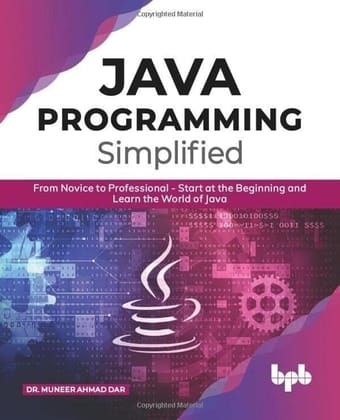 JAVA Programming Simplified: From Novice to Professional [Paperback] Dr. Muneer Ahmad Dar