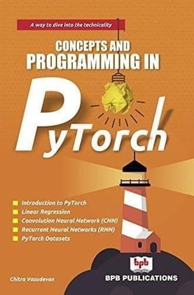 Concepts & Programming in PyTorch [Paperback] Chitra Vasudevan