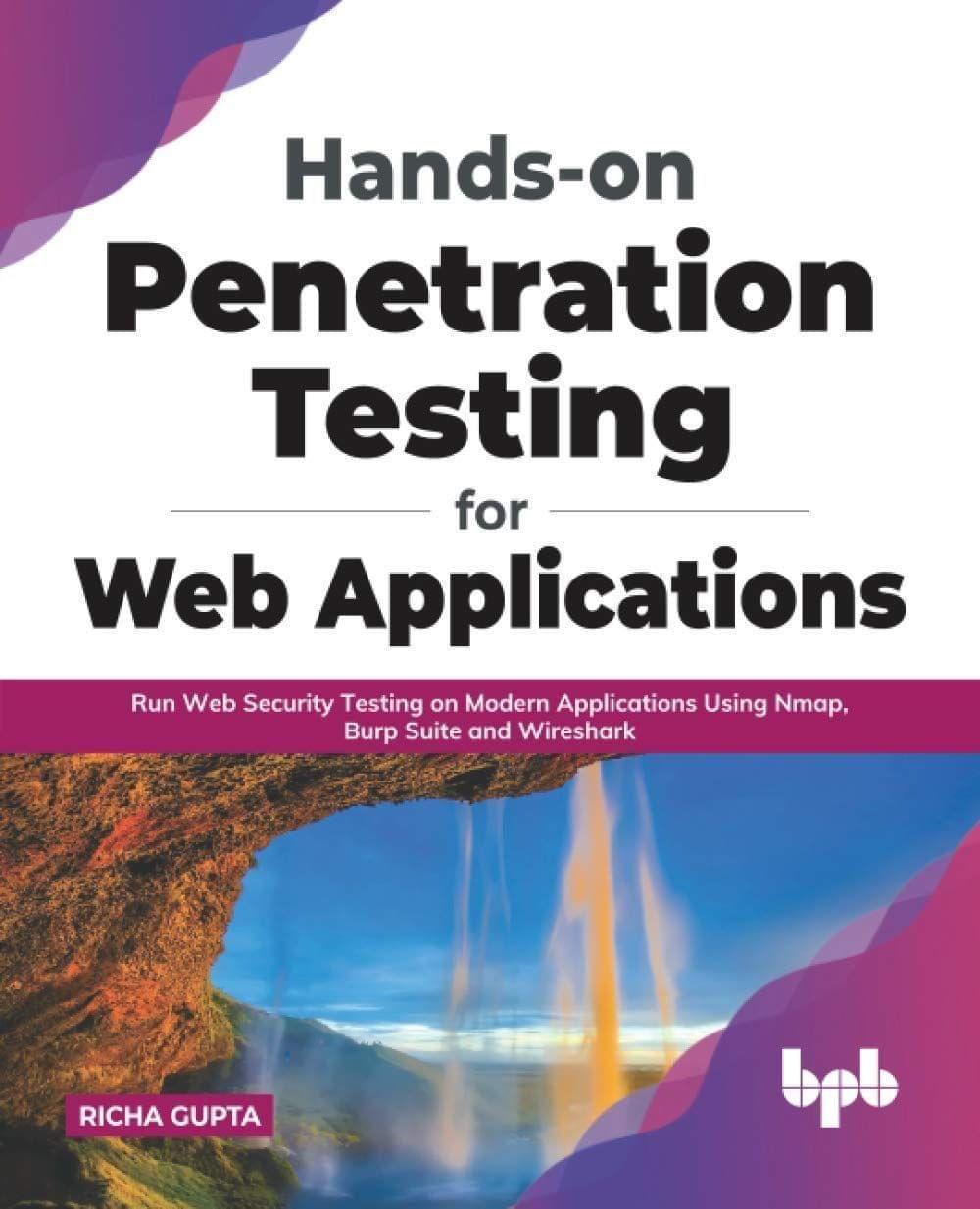 Hands-on Penetration Testing for Web Applications [Paperback] Gupta, Richa