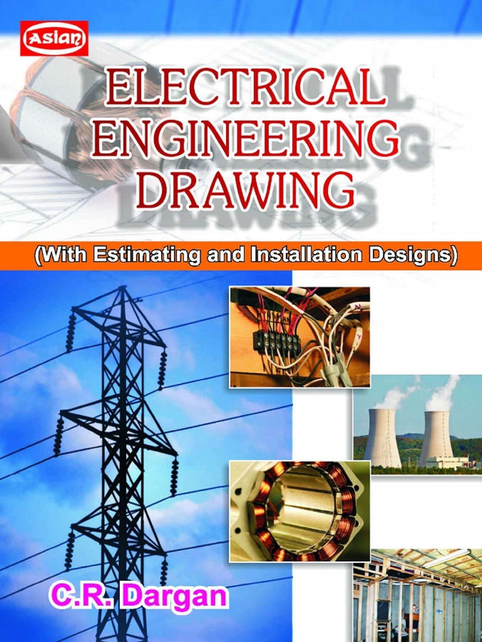 Asian Electrical Engineering Drawing (With Estimating and Installation Designs) [Paperback] C.R. Dargan