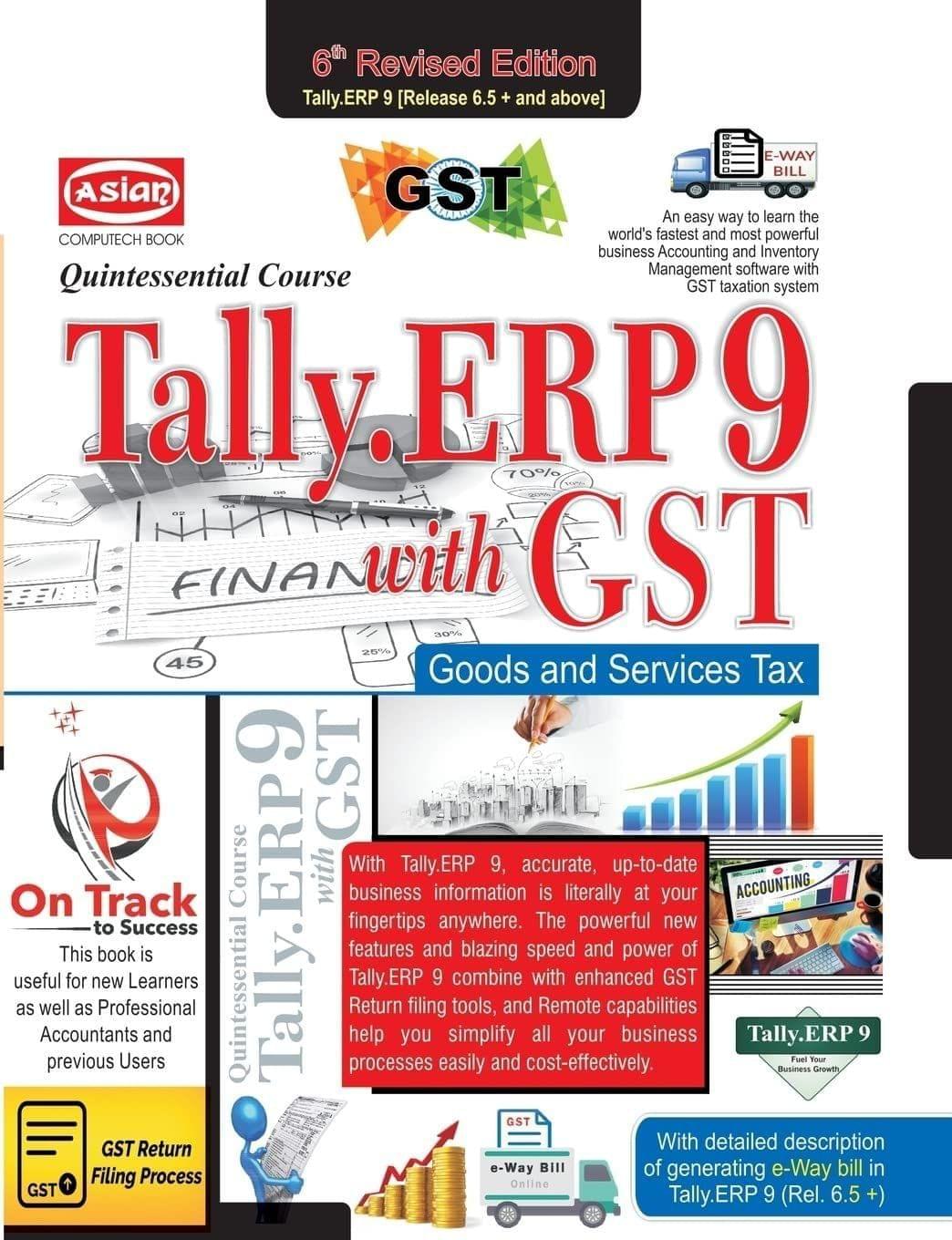 TALLY.ERP9 FOR G.S.T. QUINTESSENTIAL COURSE 6TH ED. VER. [Paperback] A Panel of Authors