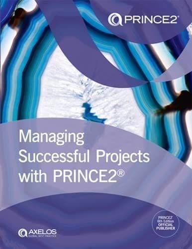 MANAGING SUCCESSFUL PROJECTS WITH PRINCE2?, 6TH EDITION [Paperback] Axelos