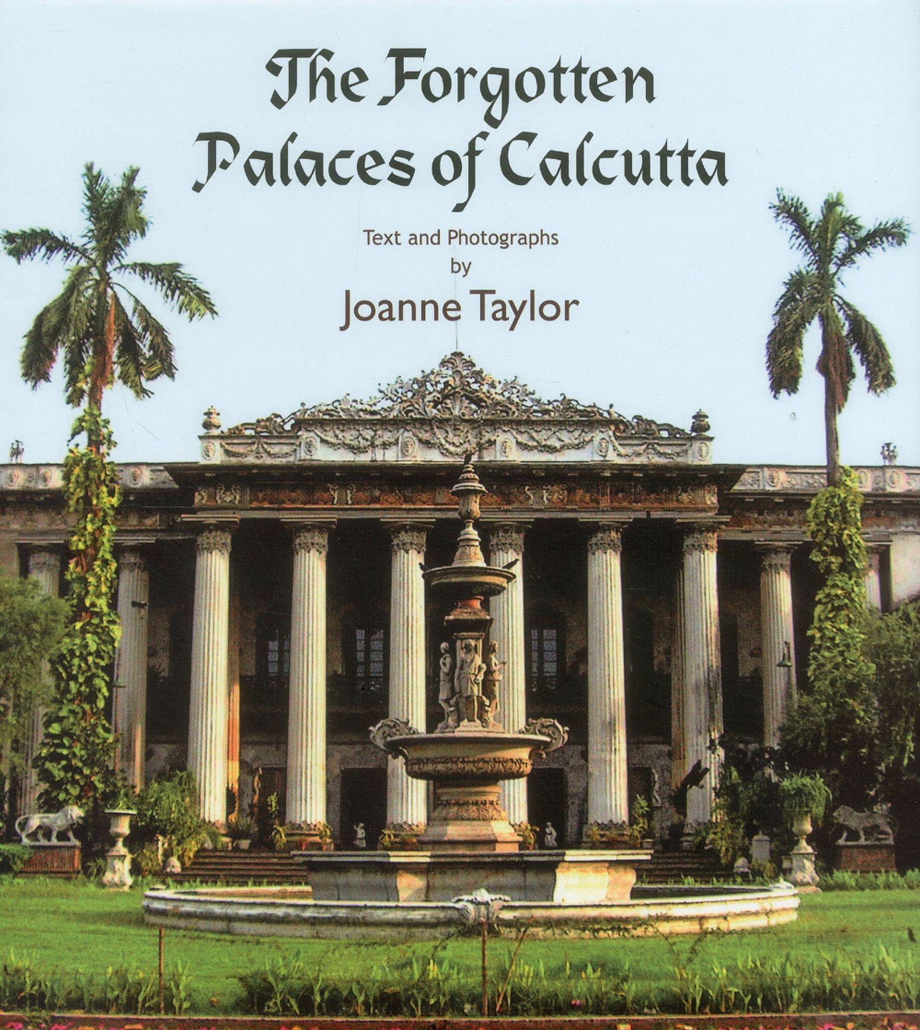 The Forgotten Palaces of Calcutta