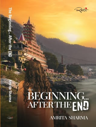 The Beginning� After the End [Paperback] Amrita Sharma