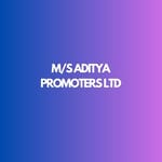 M/S ADITYA PROMOTERS LTD