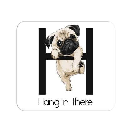Hang In There Pug Mouse Pad