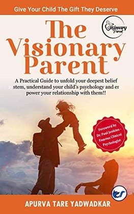 The Visionary Parent [Paperback] Apurva Tare Yadwadkar