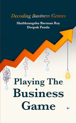 Playing the Business Game: Decoding Business Genres [Paperback] Shubhrangshu Barman Roy and Deepak Panda