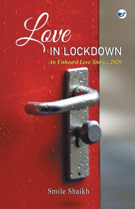 Love In Lockdown [Paperback] Shaikh, Mohd Ismail