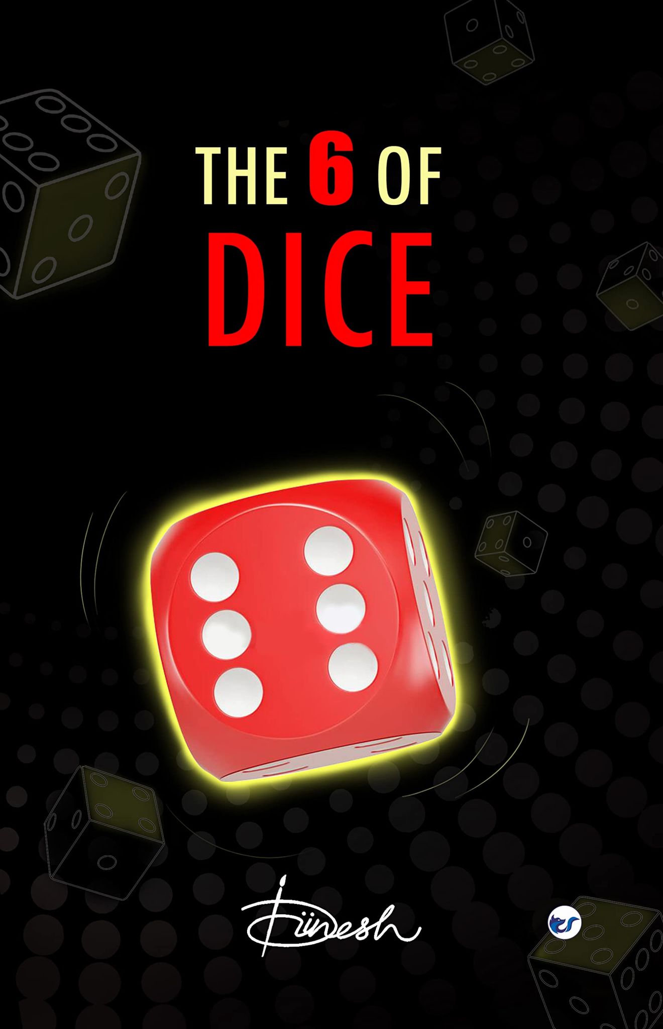 The 6 of Dice [Paperback] Malhotra, Diinesh