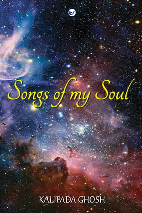 SONGS OF MY SOUL [Paperback] Kalipada Ghosh