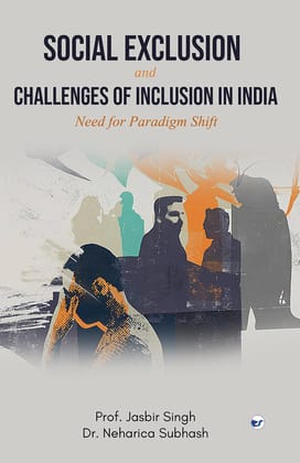 Social Exclusion and Challenges of Inclusion in India [Paperback] Dr.Neharica Subhash