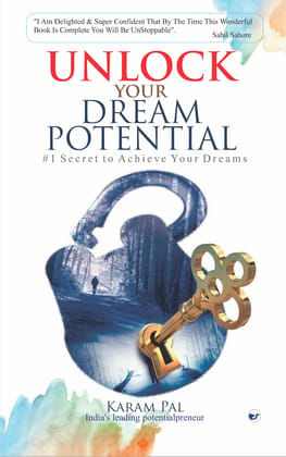 Unlock Your Dream Potential [Paperback] Karam Pal