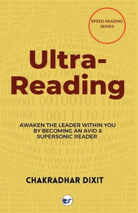 Ultra-reading: Awaken leader within you by becoming an avid & supersonic reader [Paperback] Chakradhar Dixit